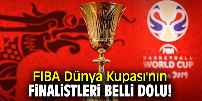 FIBA Dünya Kupası'nın finalistleri belli dolu!