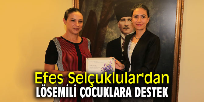 Efes Selçuklular'dan lösemili çocuklara destek