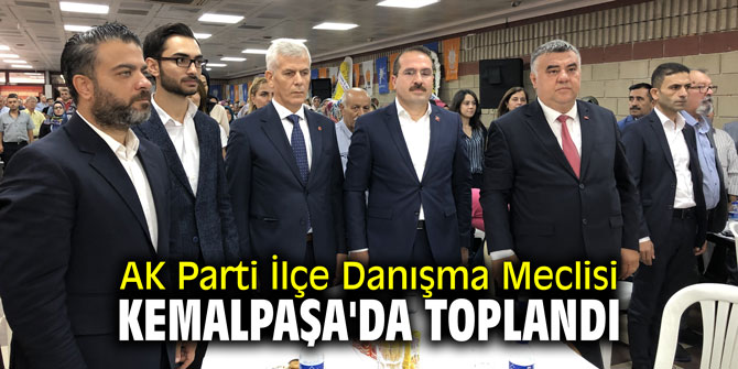 AK Parti İlçe Danışma Meclisi Kemalpaşa'da toplandı