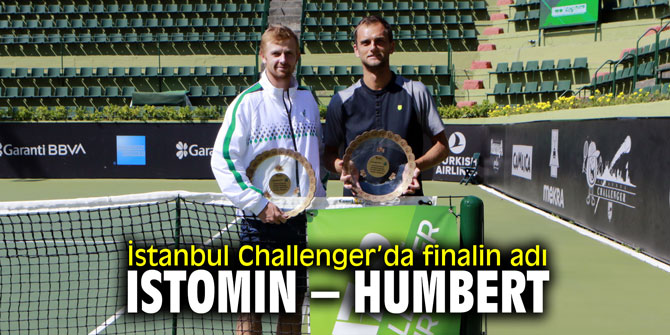 İstanbul Challenger’da finalin adı Istomin – Humbert
