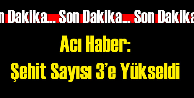 PKK Saldırdı: Şehit ve Yaralılar Var!