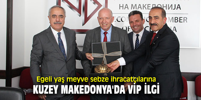 Ege Yaş Meyve Sebze İhracatçıları'ndan Kuzey Makedonya çıkarması!