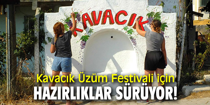 Kavacık Üzüm Festivali için hazırlıklar sürüyor!