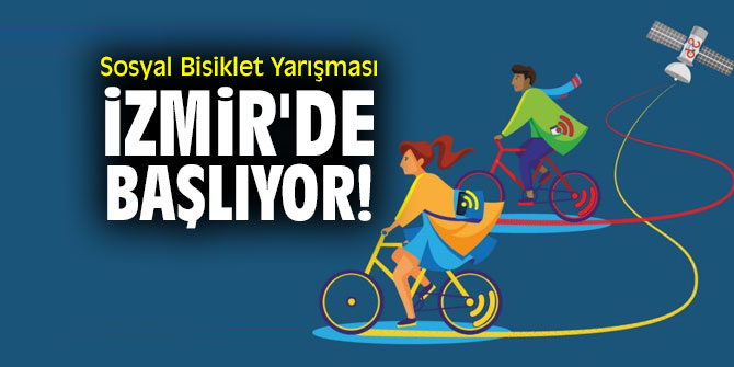 Sosyal Bisiklet Yarışması İzmir'de başlıyor! 