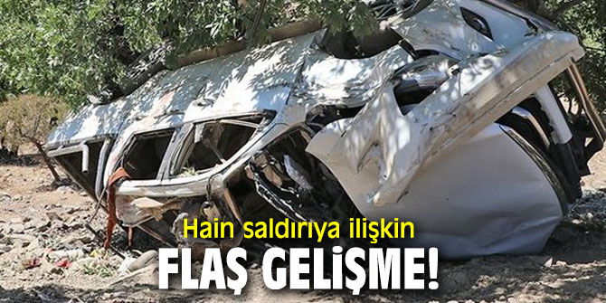 Hain saldırıya ilişkin flaş gelişme!