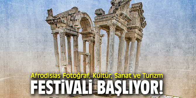 Afrodisias Fotoğraf, Kültür, Sanat ve Turizm Festivali başlıyor!