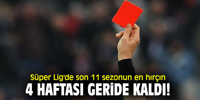 Süper Lig'de 4 hafta geride kaldı!