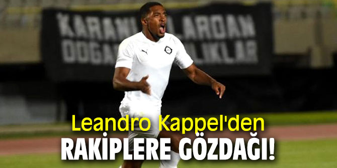 Leandro Kappel, rakiplere gözdağı verdi!