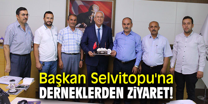 Başkan Selvitopu'na derneklerden ziyaret!