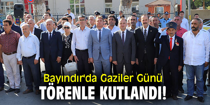Bayındır'da Gaziler Günü törenle kutlandı!