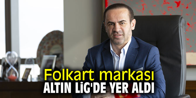 Folkart markası Altın Lig'de yer aldı