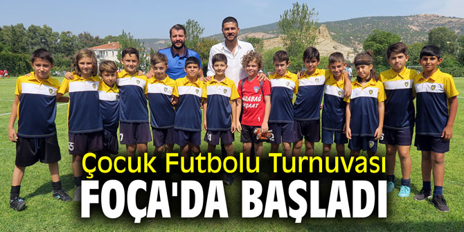 Çocuk Futbolu Turnuvası Foça'da başladı