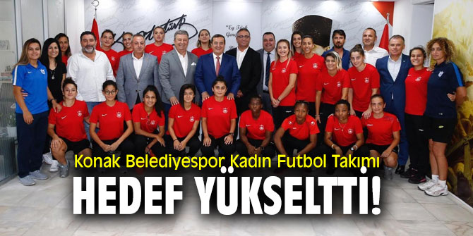 Konak Belediyespor Kadın Futbol Takımı'ndan Başkan Batur'a ziyaret