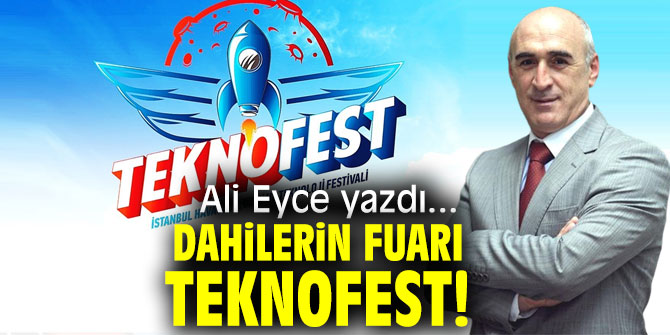 Dahilerin Fuarı TEKNOFEST!
