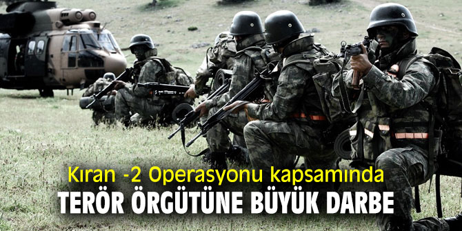 Kıran -2 Operasyonu kapsamında terör örgütüne büyük darbe