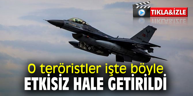 O teröristler işte böyle etkisiz hale getirildi