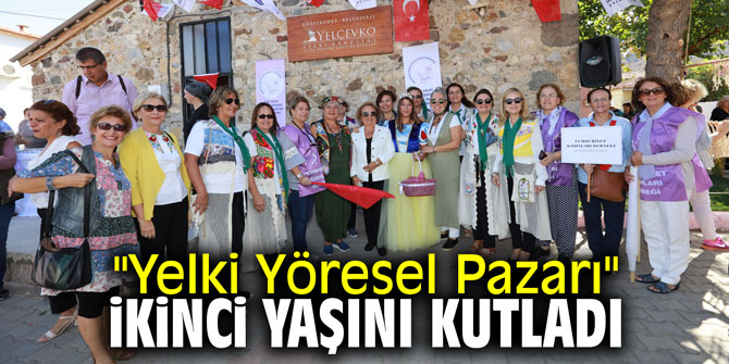 "Yelki Yöresel Pazarı" ikinci yaşını kutladı