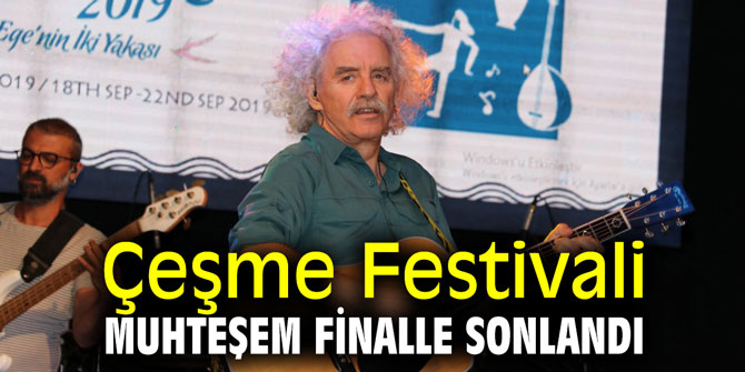 Çeşme Festivali muhteşem finalle sonlandı
