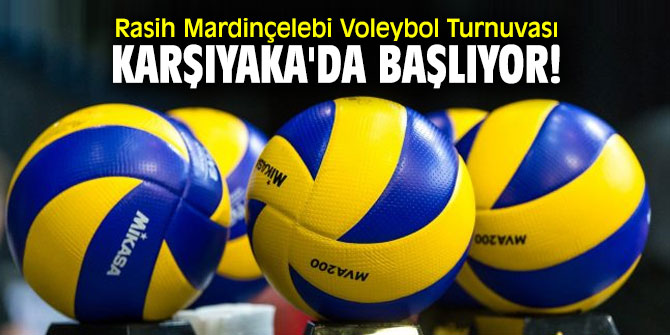 Rasih Mardinçelebi Voleybol Turnuvası, Karşıyaka'da başlıyor!