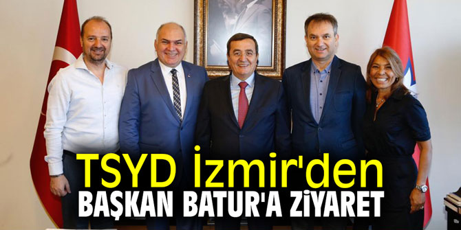 TSYD İzmir'den Başkan Batur'a ziyaret