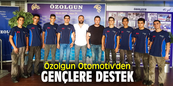 Özolgun Otomotiv, gençler için kolları sıvadı!