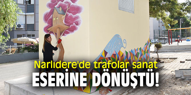 Narlıdere'de trafolar sanat eserine dönüştü!