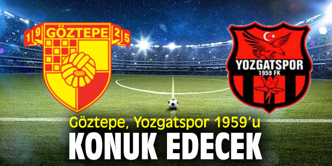 Göztepe, Yozgatspor 1959’u konuk edecek