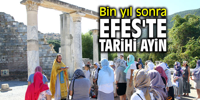 Bin yıl sonra Efes'te tarihi ayin