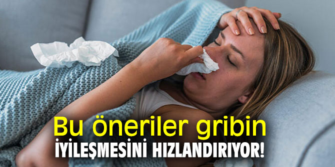 Bu öneriler gribin iyileşmesini hızlandırıyor!