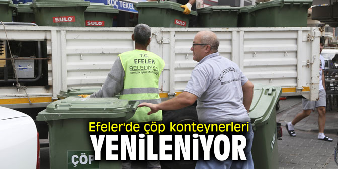 Efeler'de çöp konteynerleri yenileniyor