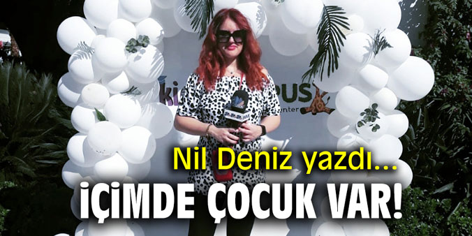 İçimde çocuk var!