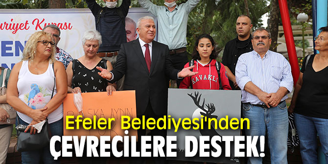 Efeler Belediyesi'nden çevrecilere destek!