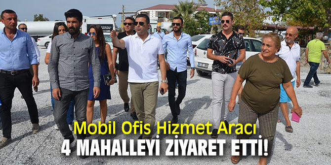 Mobil Ofis Hizmet Aracı, 4 mahalleyi ziyaret etti!