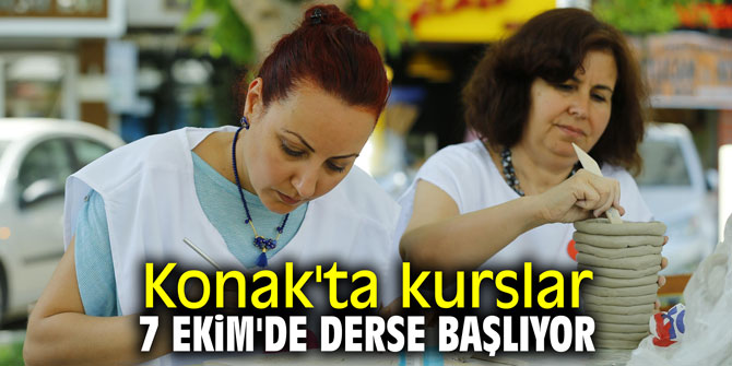 Konak'ta kurslar 7 Ekim'de derse başlıyor