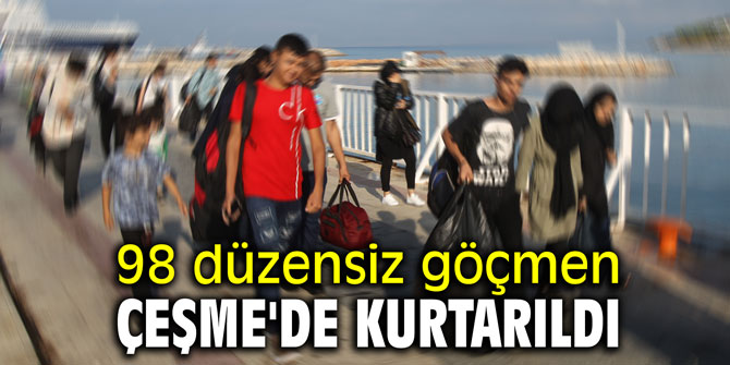 98 düzensiz göçmen Çeşme'de kurtarıldı