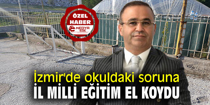 İzmir'de okuldaki soruna İl Milli Eğitim el koydu