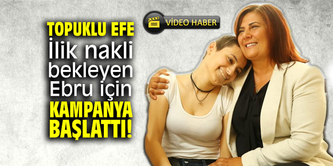 İlik nakli bekleyen Ebru için Başkan Çerçioğlu kampanya başlattı