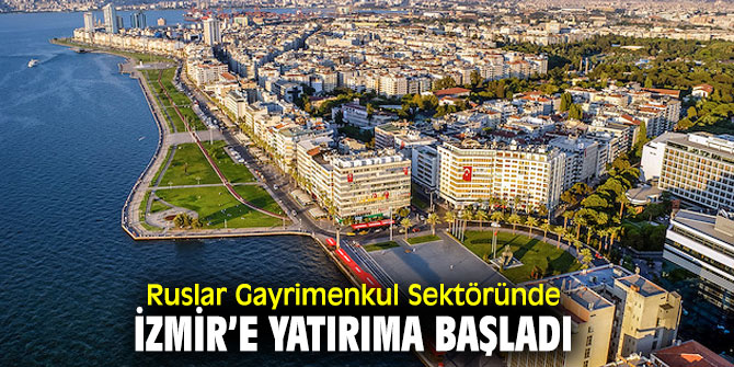 İzmir,  Rus yatırımcıların da ilgi odağı oldu.