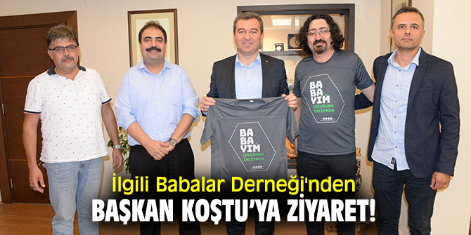 İlgili Babalar Derneği'nden Başkan Koştu’ya ziyaret!