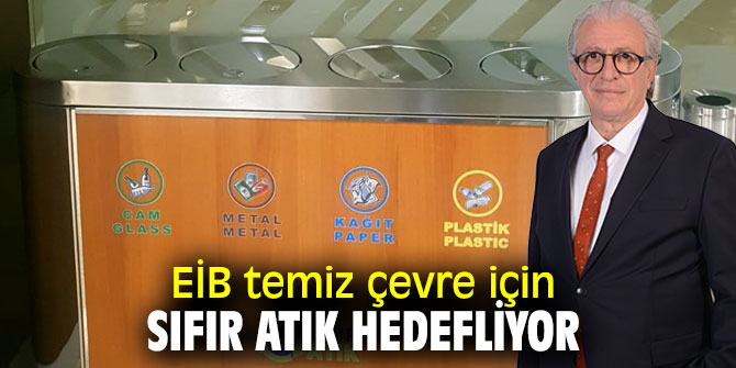 Ege İhracatçı Birlikleri'nden temiz çevre hamlesi!