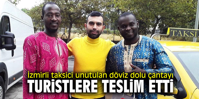İzmirli taksici unutulan döviz dolu çantayı turistlere teslim etti