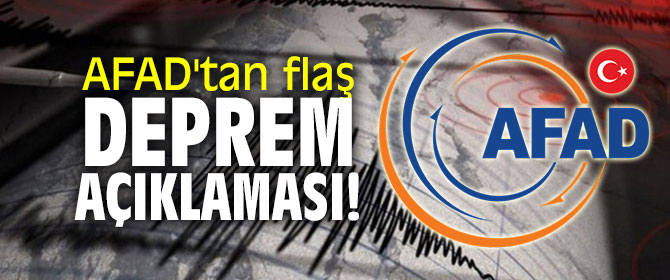 AFAD'tan flaş deprem açıklaması! 
