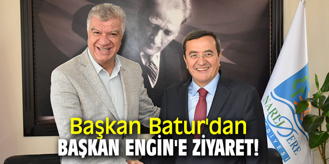Başkan Batur'dan Başkan Engin'e ziyaret!