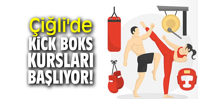 Çiğli'de kick boks kursları başlıyor!