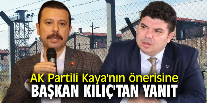 AK Partili Kaya'nın önerisine Başkan Kılıç'tan yanıt