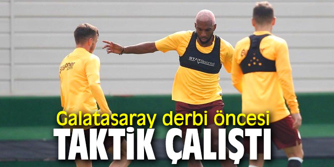 Galatasaray, Fenerbahçe derbisi öncesi taktik çalıştı