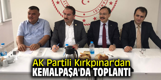 AK Partili Kırkpınar'dan Kemalpaşa'da toplantı