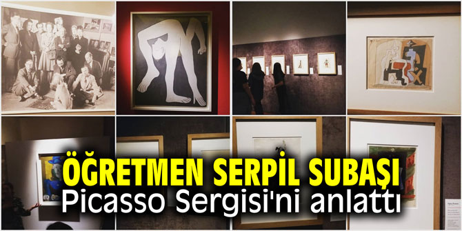 Öğretmen Serpil Subaşı, Picasso Sergisi'ni anlattı
