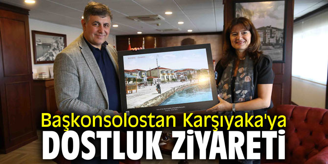 Başkonsolostan Karşıyaka'ya dostluk ziyareti