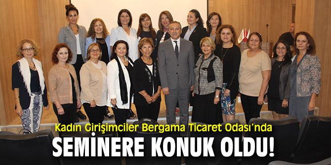 TOBB İzmir Kadın Girişimciler Kurulu, seminere katıldı